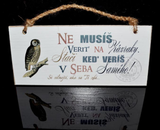 Tabuľka drevená obdĺžnik 18x8cm Nemusíš veriť na zázraky