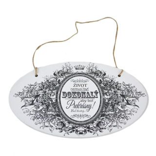 Tabuľka drevená elipsa 23x14cm Život nemusí byť dokonalý